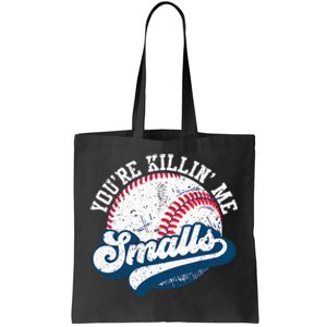 Funny Softball Youre Killin Me Smalls Tote Bag