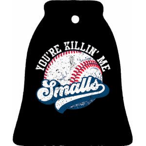 Funny Softball Youre Killin Me Smalls Ceramic Bell Ornament