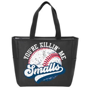 Funny Softball Youre Killin Me Smalls Zip Tote Bag