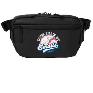 Funny Softball Youre Killin Me Smalls Crossbody Pack