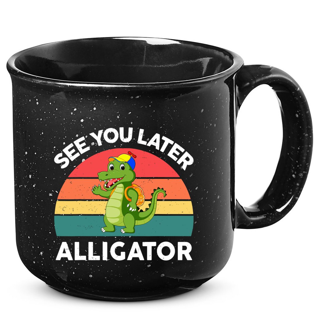 Funny See You Later Alligator Gator Crocodile Boy Girls 15oz Campfire Ceramic Mug