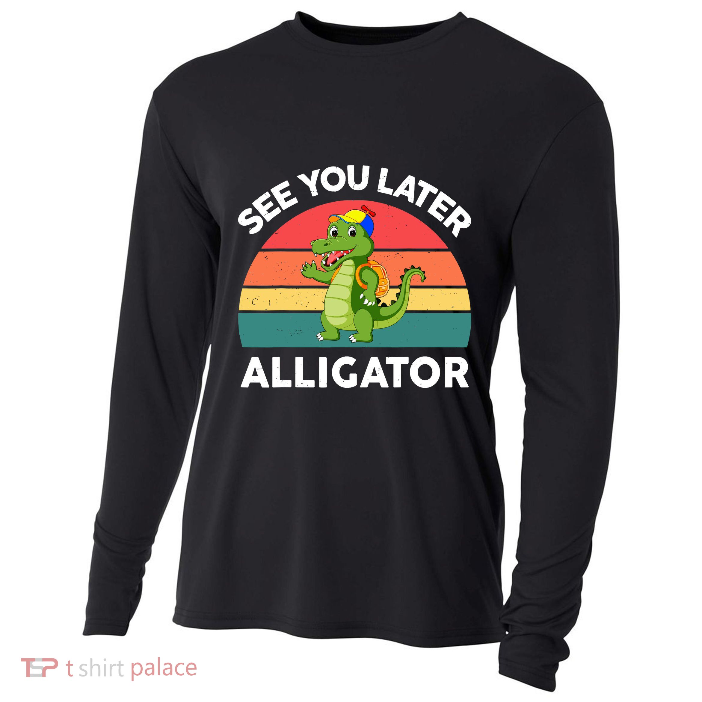 Funny See You Later Alligator Gator Crocodile Boy Girls Cooling Performance Long Sleeve Crew