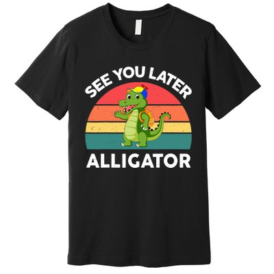 Funny See You Later Alligator Gator Crocodile Boy Girls Premium T-Shirt