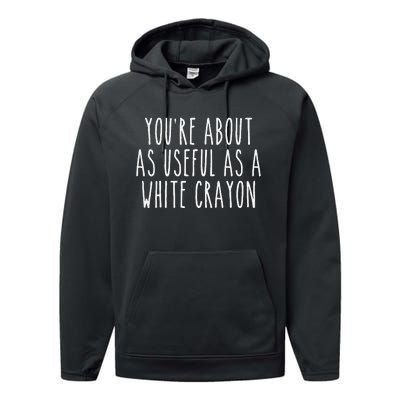 Funny Saying Youre About As Useful As A White Crayo.N Joke Performance Fleece Hoodie