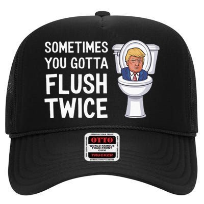 Funny Sometimes You Have To Flush Twice Trump High Crown Mesh Back Trucker Hat