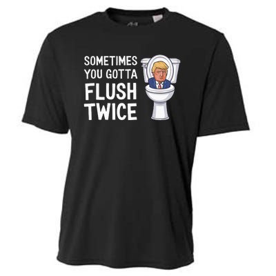 Funny Sometimes You Have To Flush Twice Trump Cooling Performance Crew T-Shirt