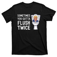 Funny Sometimes You Have To Flush Twice Trump T-Shirt