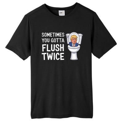 Funny Sometimes You Have To Flush Twice Trump Tall Fusion ChromaSoft Performance T-Shirt