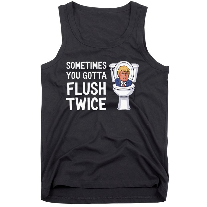 Funny Sometimes You Have To Flush Twice Trump Tank Top