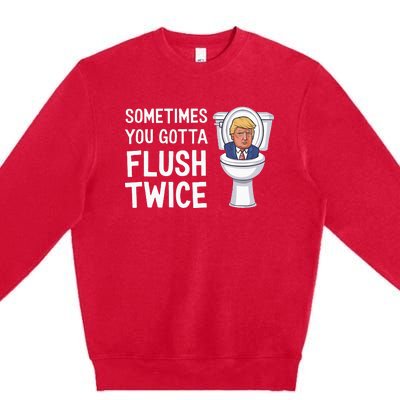 Funny Sometimes You Have To Flush Twice Trump Premium Crewneck Sweatshirt