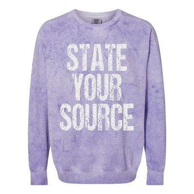 Funny State Your Source Colorblast Crewneck Sweatshirt