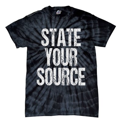 Funny State Your Source Tie-Dye T-Shirt