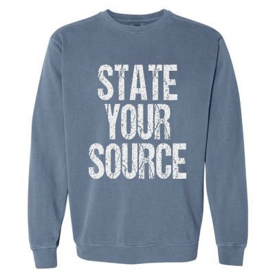 Funny State Your Source Garment-Dyed Sweatshirt