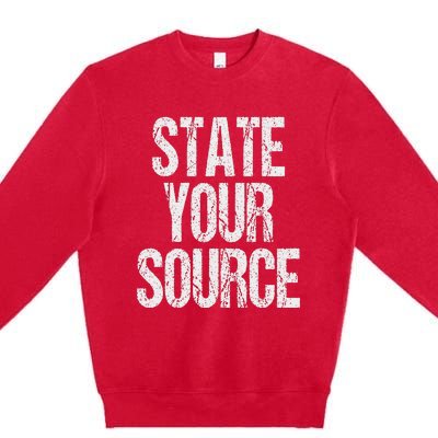 Funny State Your Source Premium Crewneck Sweatshirt