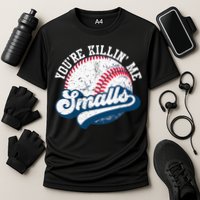 Funny Softball Youre Killin Me Smalls Cooling Performance Crew T-Shirt