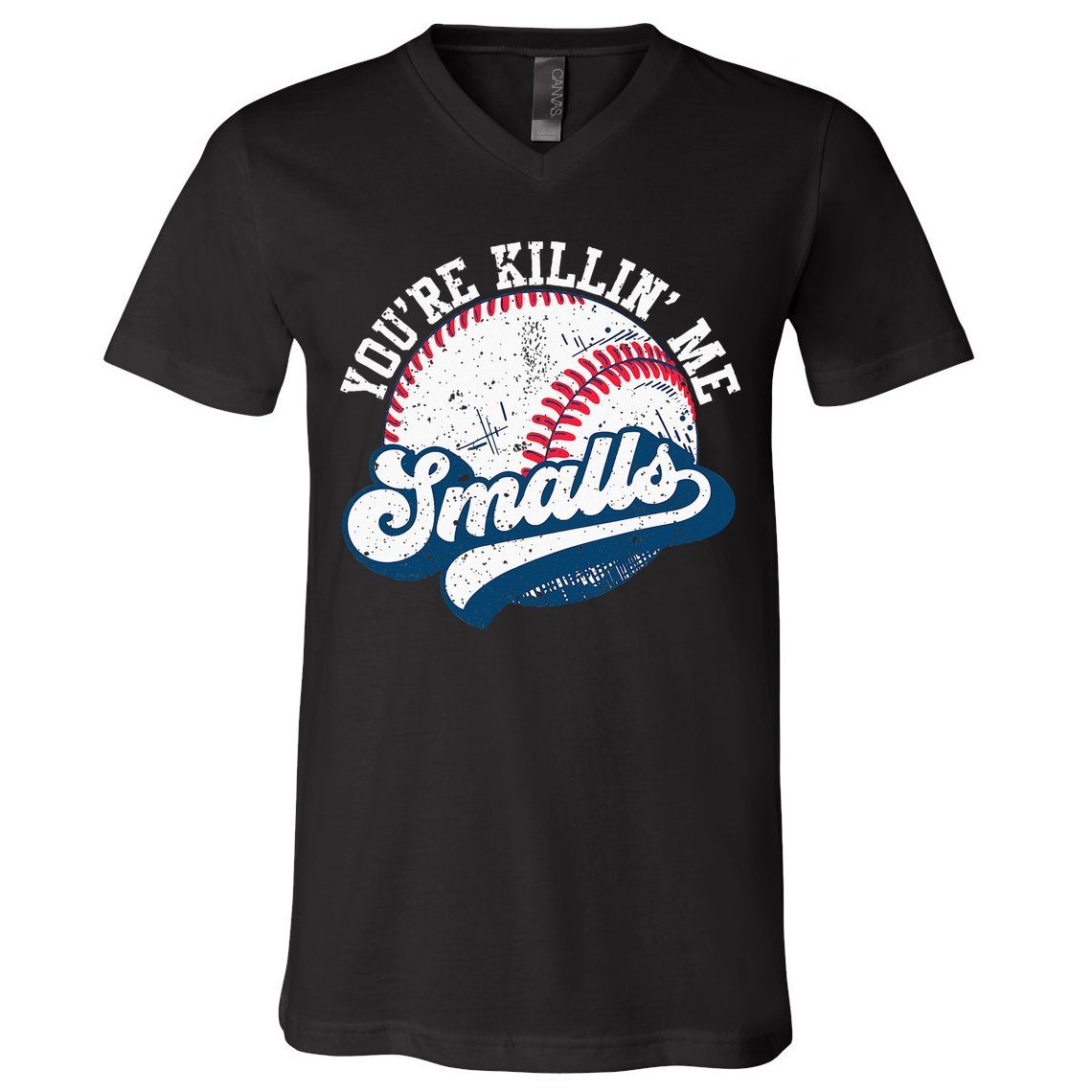 Funny Softball Youre Killin Me Smalls V-Neck T-Shirt