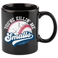 Funny Softball Youre Killin Me Smalls 11oz C Handle Ceramic Mug