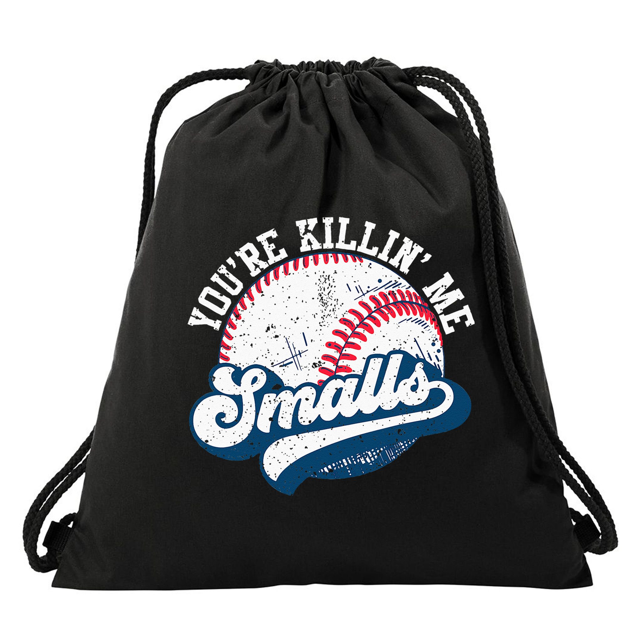 Funny Softball Youre Killin Me Smalls Drawstring Bag