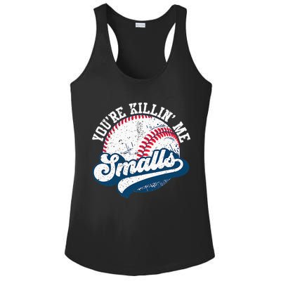 Funny Softball Youre Killin Me Smalls Ladies PosiCharge Competitor Racerback Tank