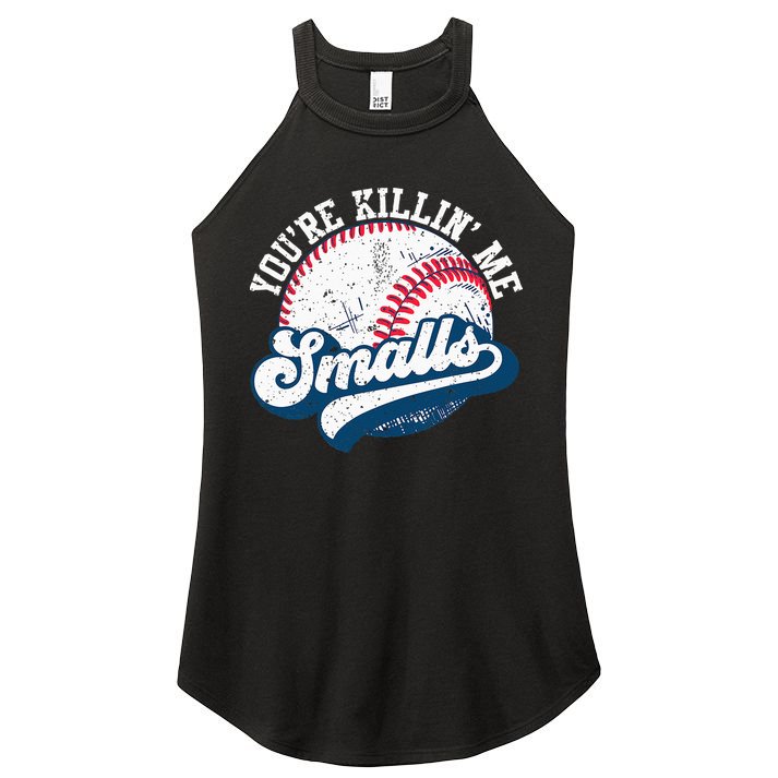Funny Softball Youre Killin Me Smalls Women's Perfect Tri Rocker Tank