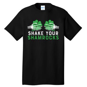 Funny Shake Your Shamrocks Tall T-Shirt