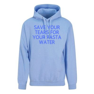 Funny Save Your Tears For Your Pasta Water Gift Unisex Surf Hoodie