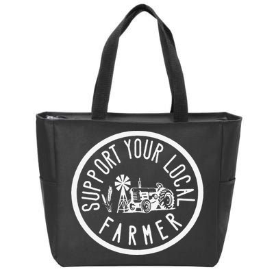 Funny Support Your Local Farmers Market Agriculture Zip Tote Bag