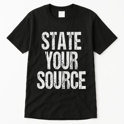 Funny State Your Source Tall T-Shirt