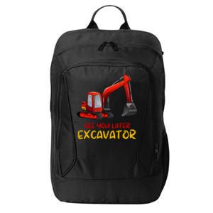 Funny See You Later Excavator City Backpack