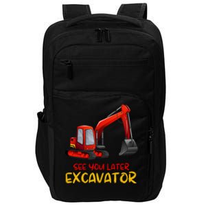 Funny See You Later Excavator Impact Tech Backpack