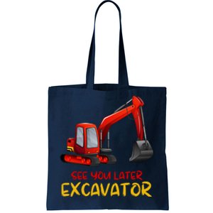 Funny See You Later Excavator Tote Bag