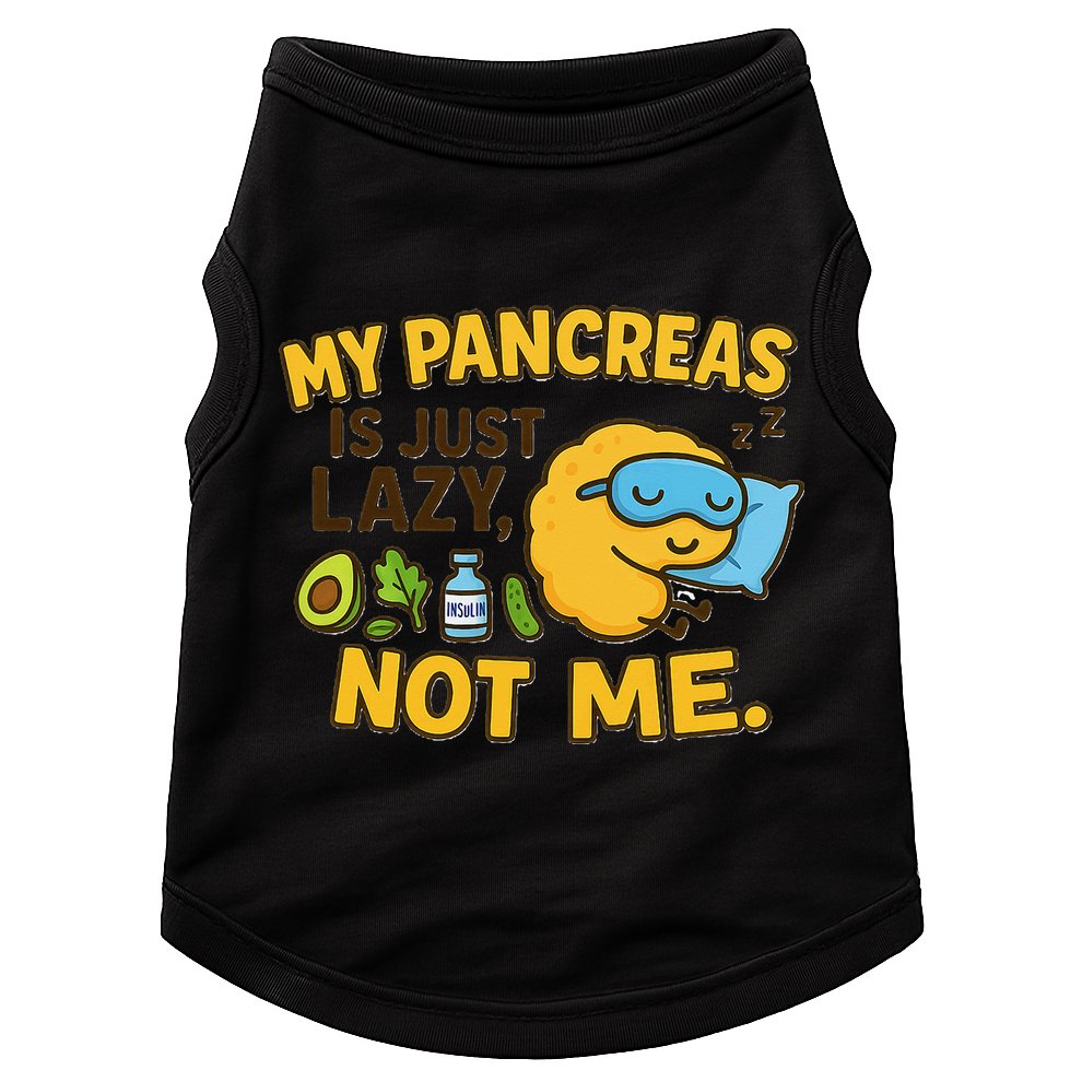 Funny Type 1 Diabetes My Pancreas Is Just Lazy Not Me Doggie Tank