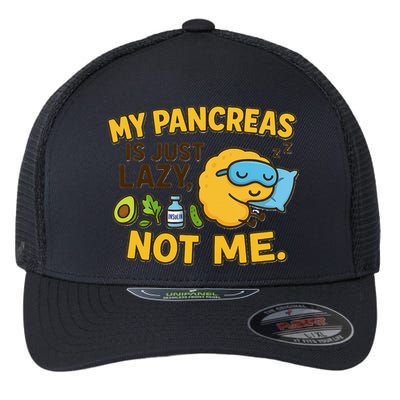 Funny Type 1 Diabetes My Pancreas Is Just Lazy Not Me Flexfit Unipanel Trucker Cap