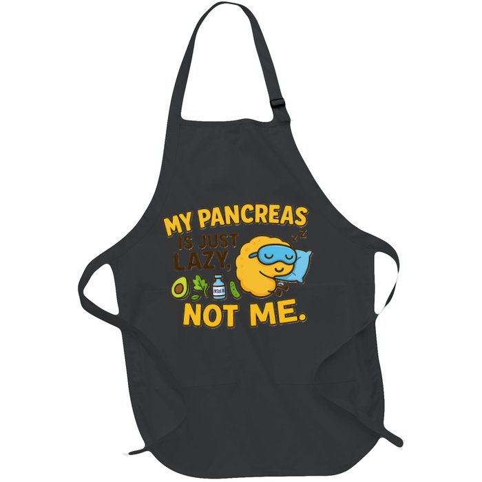 Funny Type 1 Diabetes My Pancreas Is Just Lazy Not Me Apron