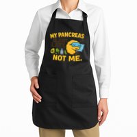 Funny Type 1 Diabetes My Pancreas Is Just Lazy Not Me Apron