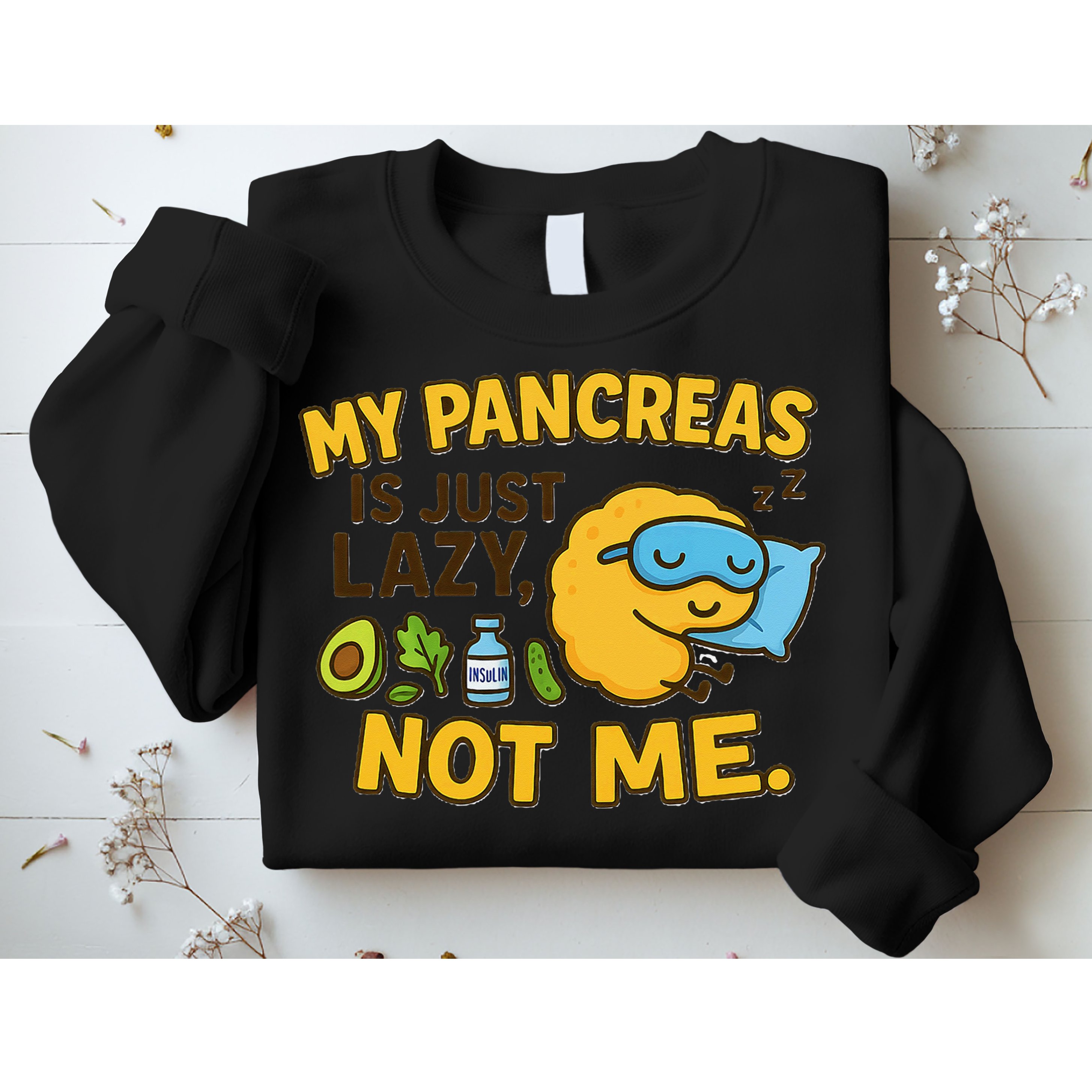 Funny Type 1 Diabetes My Pancreas Is Just Lazy Not Me Sweatshirt