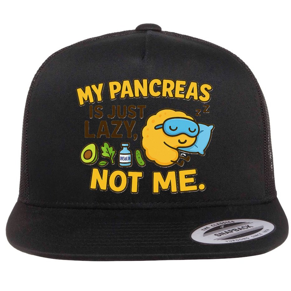 Funny Type 1 Diabetes My Pancreas Is Just Lazy Not Me Flat Bill Trucker Hat