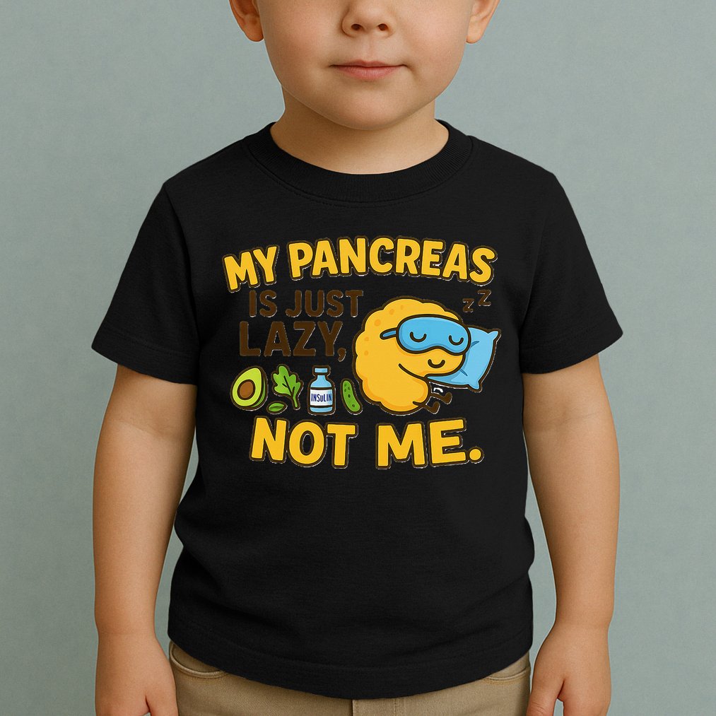 Funny Type 1 Diabetes My Pancreas Is Just Lazy Not Me Toddler T-Shirt