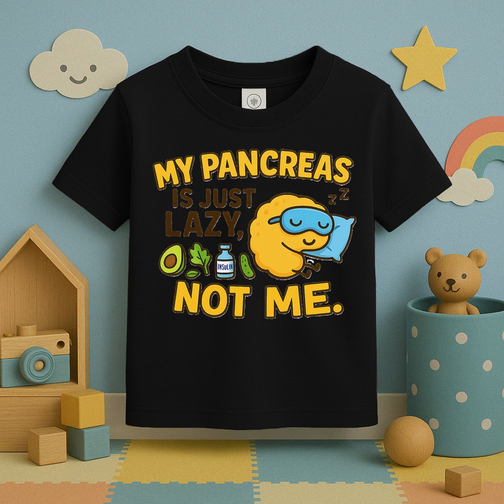 Funny Type 1 Diabetes My Pancreas Is Just Lazy Not Me Toddler T-Shirt