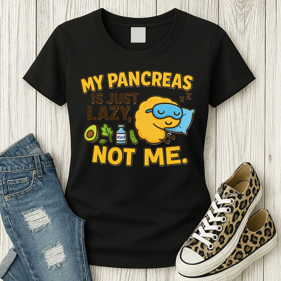 Funny Type 1 Diabetes My Pancreas Is Just Lazy Not Me Womens T-Shirt
