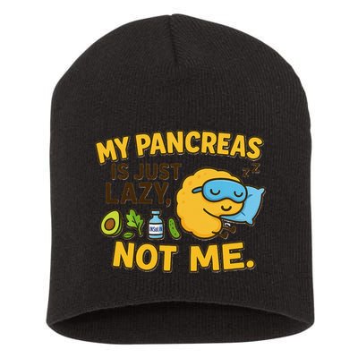 Funny Type 1 Diabetes My Pancreas Is Just Lazy Not Me Short Acrylic Beanie