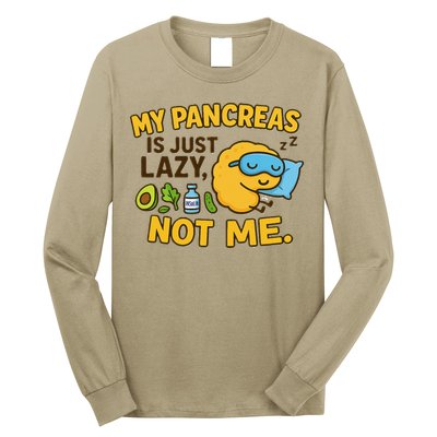Funny Type 1 Diabetes My Pancreas Is Just Lazy Not Me Long Sleeve Shirt