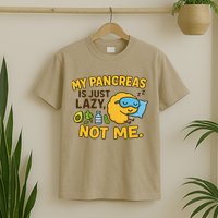Funny Type 1 Diabetes My Pancreas Is Just Lazy Not Me T-Shirt