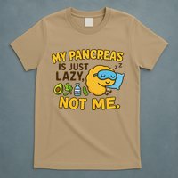 Funny Type 1 Diabetes My Pancreas Is Just Lazy Not Me T-Shirt