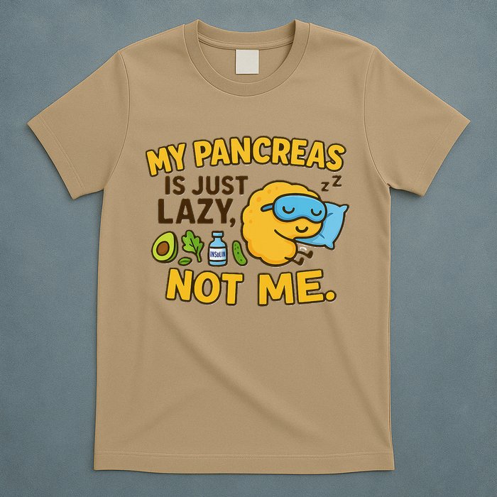 Funny Type 1 Diabetes My Pancreas Is Just Lazy Not Me T-Shirt