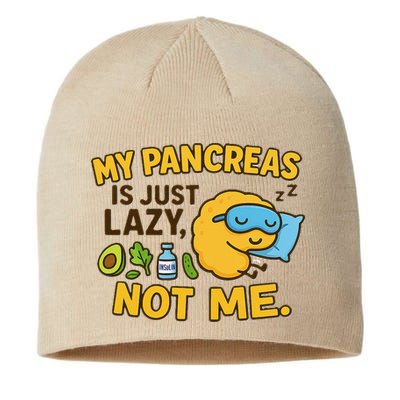 Funny Type 1 Diabetes My Pancreas Is Just Lazy Not Me Sustainable Beanie