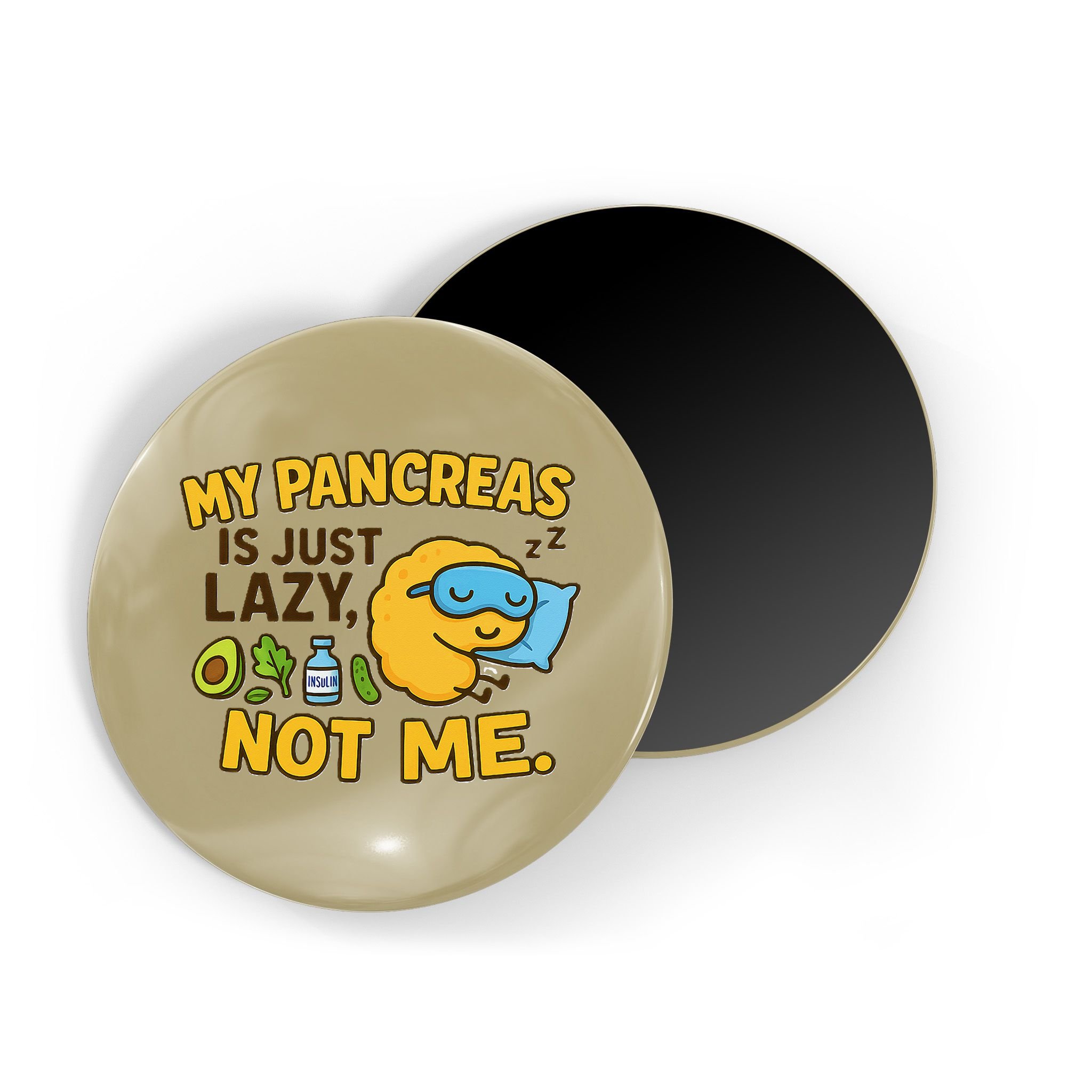 Funny Type 1 Diabetes My Pancreas Is Just Lazy Not Me Magnet