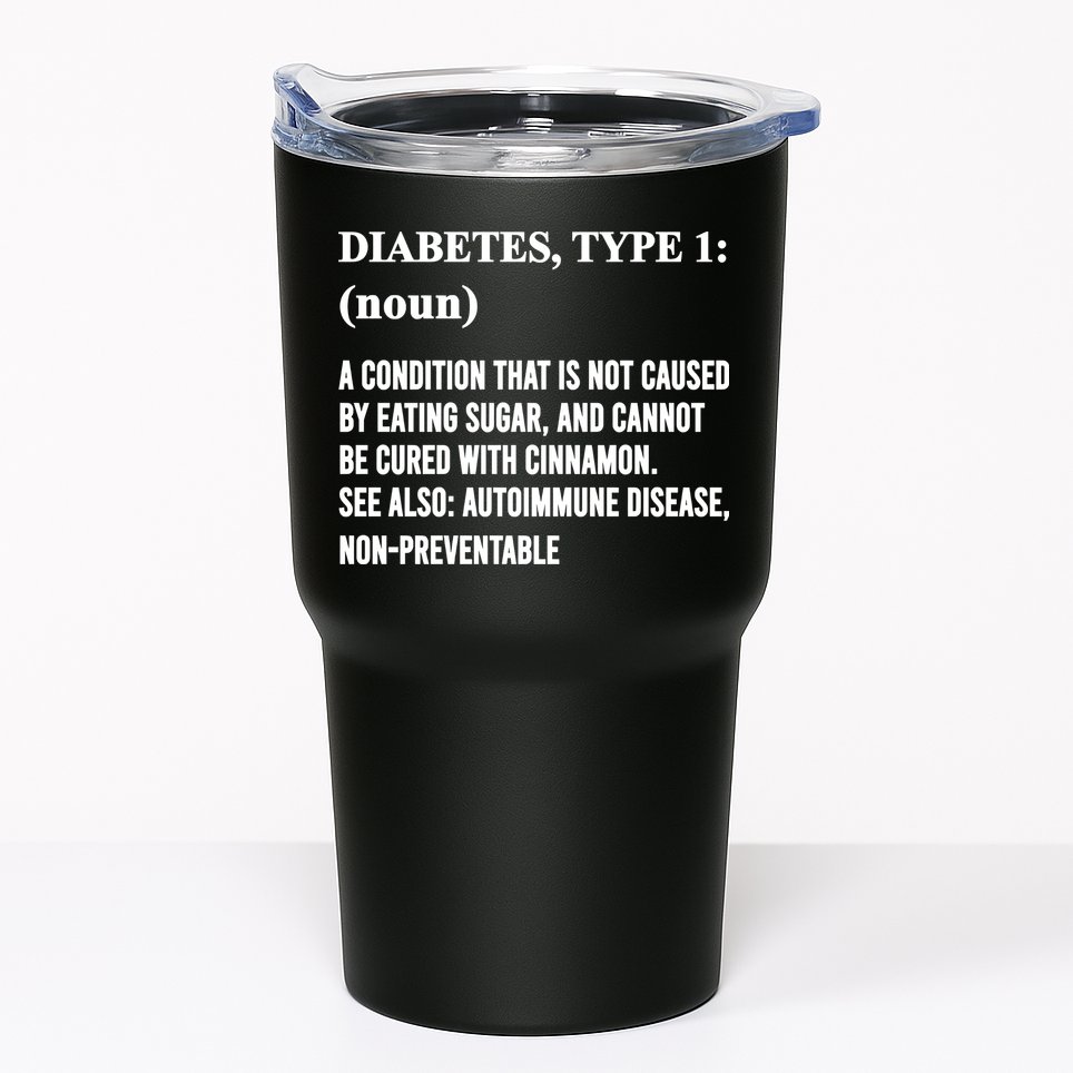 Funny Type 1 Diabetes Definition Diabetes Awareness Tumbler