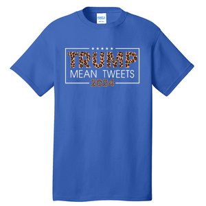 Funny Trump 2024 Mean Tweets Leopard Print Gift Cool Gift Tall T-Shirt