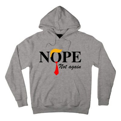 Funny Trump 2024 Nope Not Again Tall Hoodie